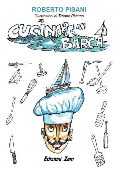 Disponibile il nuovo libro di Roberto Pisani “Cucinare in Barca”
